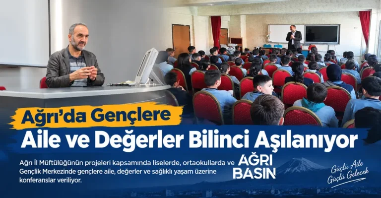 Ağrı’da Gençlere Aile ve Değerler Bilinci Aşılanıyor