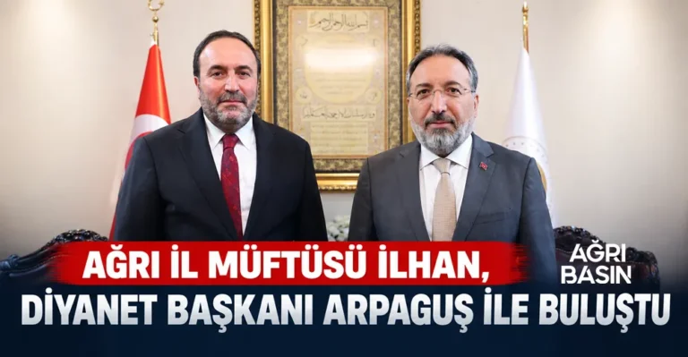 Ağrı İl Müftüsü İlhan, Diyanet Başkanı Arpaguş ile Buluştu