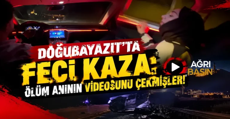 Doğubayazıt’taki Trafik kazasının araç içi görüntüleri ortaya çıktı