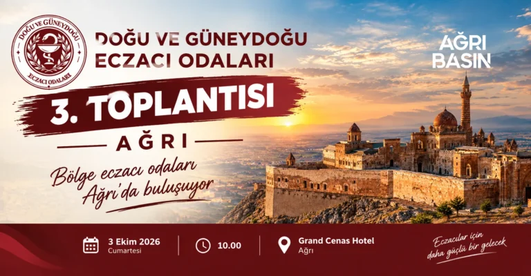 Eczacılar Ağrı’da Bölgesel Toplantıda Bir Araya Geliyor