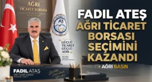 Ağrı Ticaret Borsası’nda Seçim Heyecanı: Kazanan Fadıl Ateş