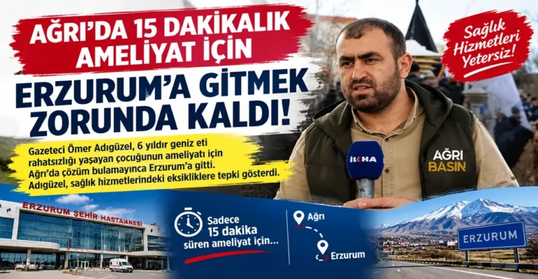Adıgüzel; 15 Dakikalık Ameliyat İçin Erzurum’a Gitmek Zorunda Kaldık