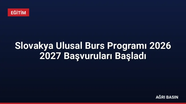 Slovakya Ulusal Burs Programı 2026 2027 Başvuruları Başladı