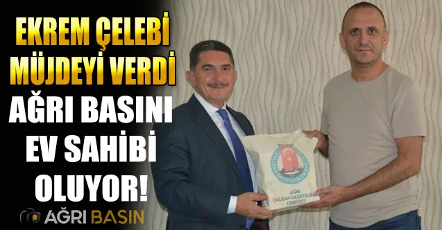 Ağrı’da görev yapan gazeteciler ev sahibi oluyor