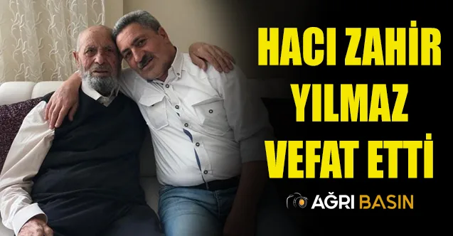 Yılmaz Ailesinin Acı Günü! Hacı Zahir Yılmaz Vefat Etti