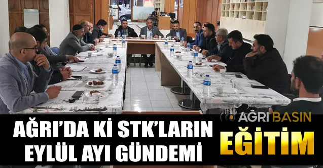 Ağrı Sivil Toplum İstişare Topluluğu Eylül gündemi Eğitim!