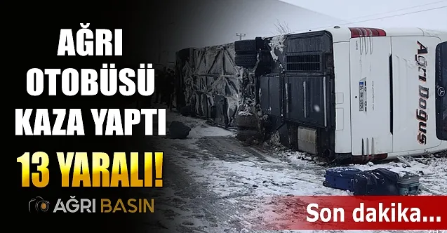Ağrı yolcu otobüsü devrildi 13 yaralı