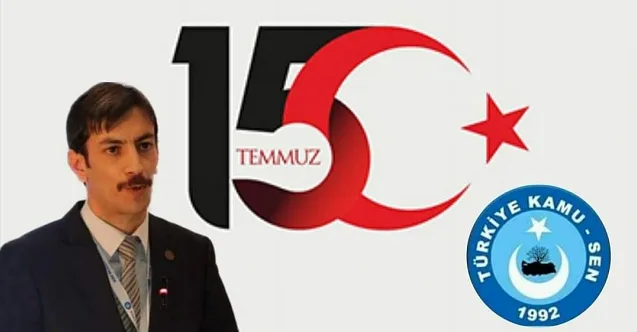 Erhan Kılıç’tan 15 Temmuz Demokrasi ve Milli Birlik Günü Mesajı