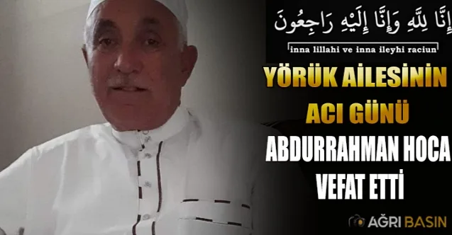 Meydan Camii İmam Hatibi Abdurrahman Hoca Vefat Etti