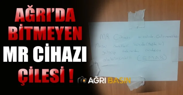 Ağrı Eğitim ve Araştırma Hastanesinde MR Cihazı çilesi