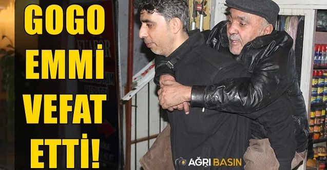 Ağrı’nın Gogo Emmisi vefat etti