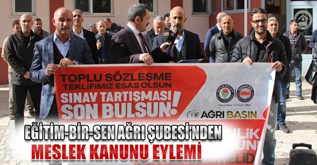 Eğitim Bir Sen Ağrı Şubesi Meslek Kanunu ile ilgili basın açıklaması yaptı
