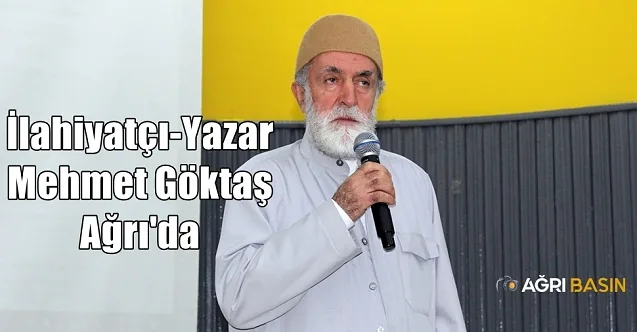 İlahiyatçı-Yazar Mehmet Göktaş Ağrı’da