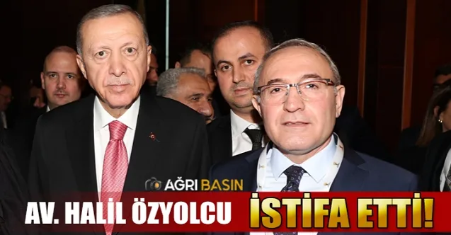 AK Parti Ağrı İl Başkanı Halil Özyolcu İstifa etti