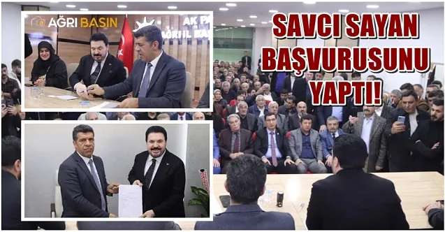 Savcı Sayan AK Parti Milletvekili Aday Adaylığı Başvurusunu yaptı