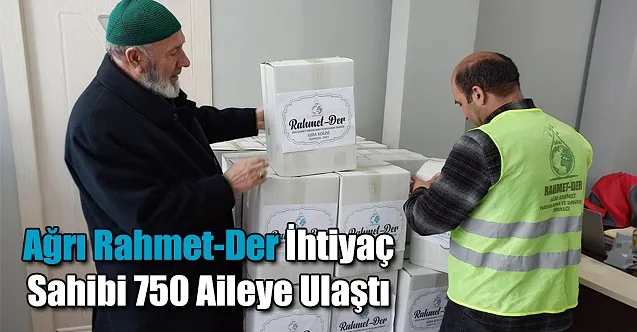 Ağrı Rahmet-Der İhtiyaç Sahibi 750 aileye Ulaştı