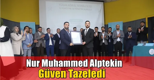 TÜGVA Ağrı Temsilcilisi Nur Muhammed Alptekin Güven Tazeledi