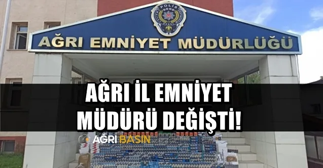 Ağrı Emniyet Müdürü Değişti! Yılmaz İpar Kimdir?