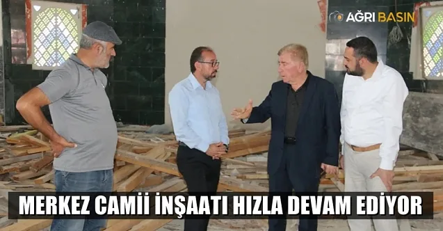 Ağrı Merkez Camii inşaatı hızla devam ediyor