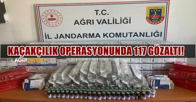 Ağrı’da kaçakçılık operasyonu! 117 gözaltı