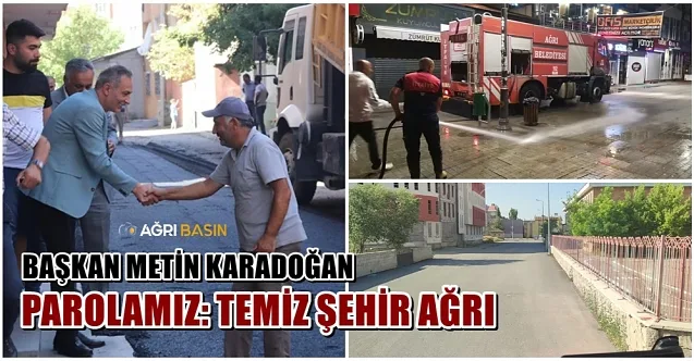 Başkan Metin Karadoğan “Parolamız Temiz şehir Ağrı”