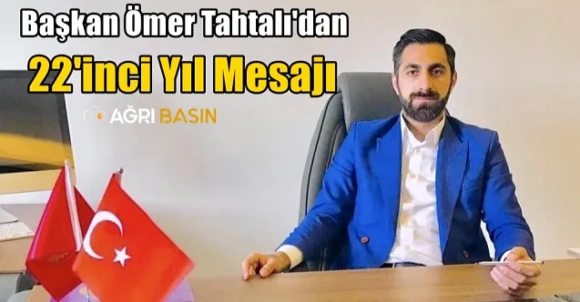 Başkan Ömer Tahtalı’dan 22’inci Yıl Mesajı