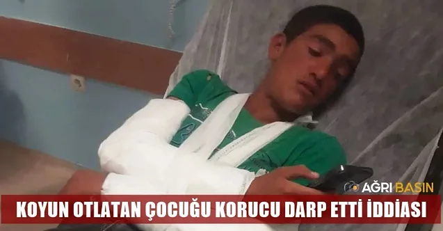 Ağrı’da Koyun otlatan çocuğu korucu darp etti iddiası