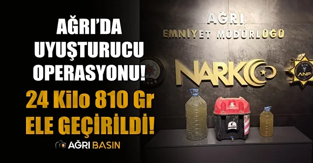 Ağrı’da Uyuşturucu Operasyonu! 24 Kg Metamfetamin ele geçirildi