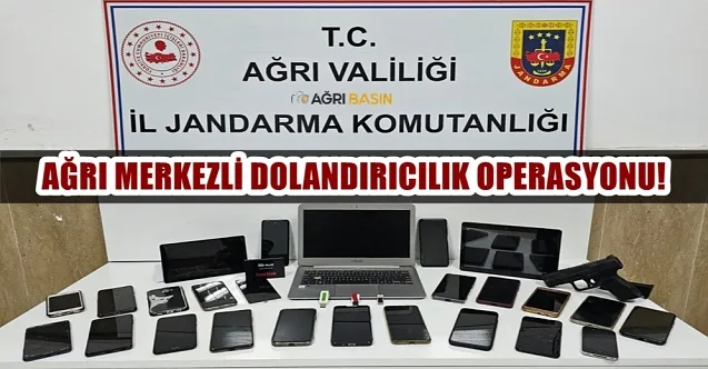 Ağrı Merkezli 6 İlde Dolandırıcılık Operasyonu! 9 Tutuklama