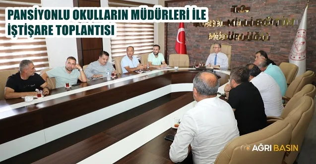 Ağrı’da pansiyonlu okulların müdürleri ile istişare toplantısı