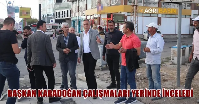 Başkan Metin Karadoğan devam eden çalışmaları yerinde inceledi