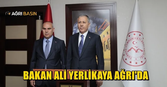 İçişleri Bakanı Ali Yerlikaya Ağrı’da