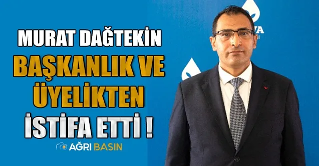 Murat Dağtekin DEVA Partisi İl Başkanlığı ve üyeliğinden istifa etti
