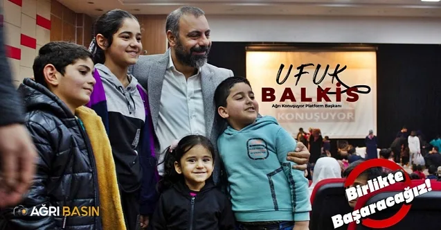 Ufuk Balkis, Ağrı Belediye Başkanlığına Adaylığını Açıkladı!
