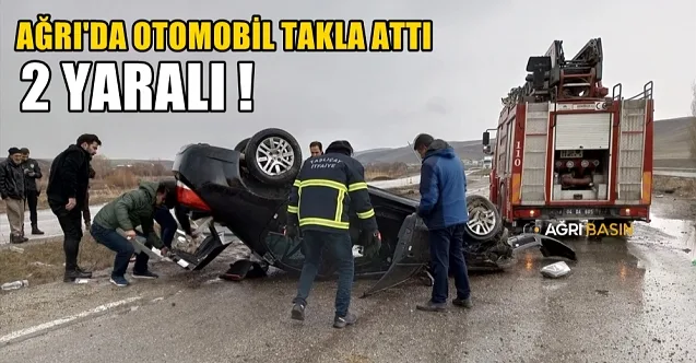Ağrı’da otomobil takla attı 2 kişi yaralı