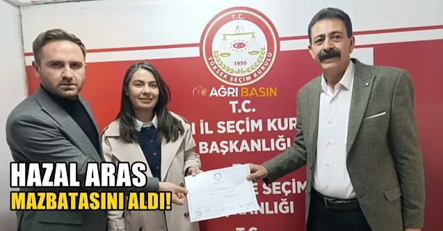 Ağrı Belediye Başkanı Hazal Aras Mazbatasını Aldı