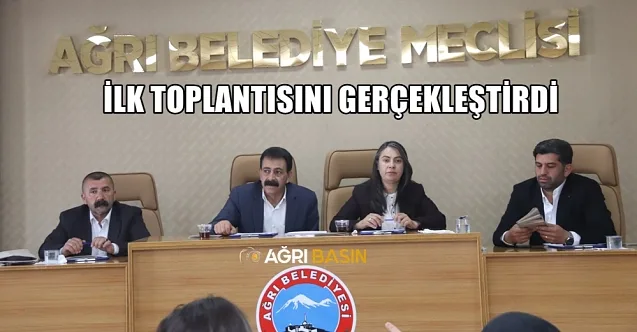 Ağrı Belediyesi İlk Meclis Toplantısını Gerçekleştirdi