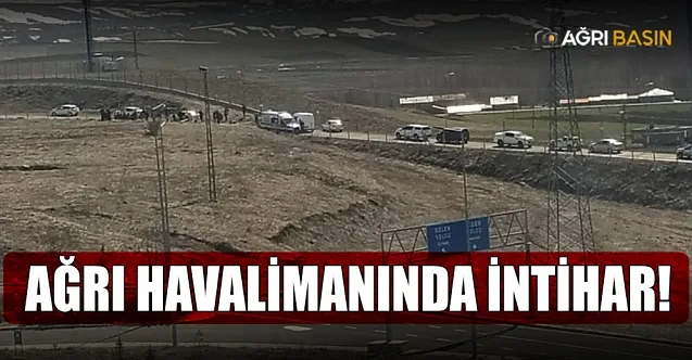 Ağrı Havalimanında Uzman Çavuş İntihar Etti