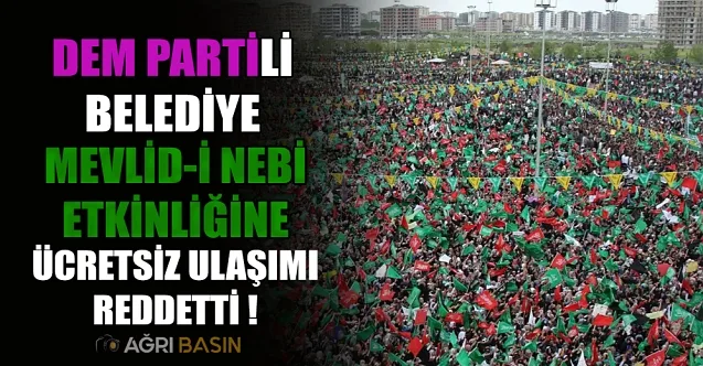 DEM Partili Belediye Mevlid-i Nebi Etkinliğine Ulaşım Talebine Reddetti!