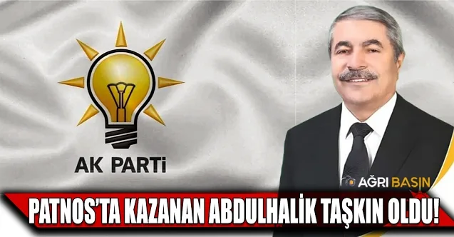 Patnos’ta AK Parti Adayı Abdulhalik Taşkın Kazandı