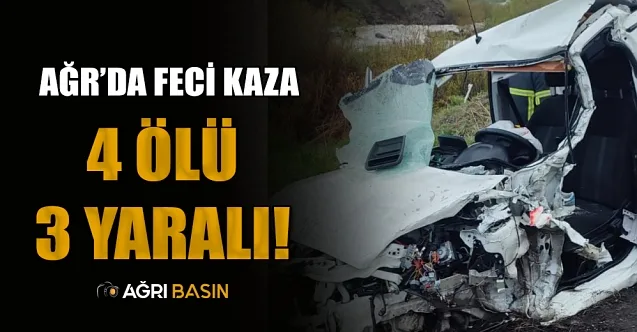 Ağrı’da Feci Kaza! 4 Ölü 3 Yaralı