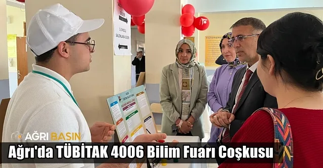 TÜBİTAK 4006 Bilim Fuarı ile Ağrı’da Bilim coşkusu