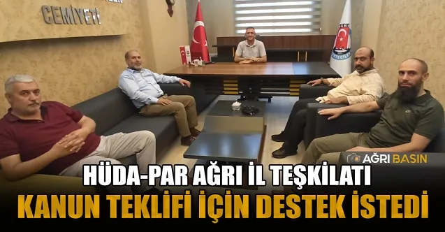 HÜDA-Par Ağrı İl Teşkilatı Kanun Teklifi İçin Destek İstedi