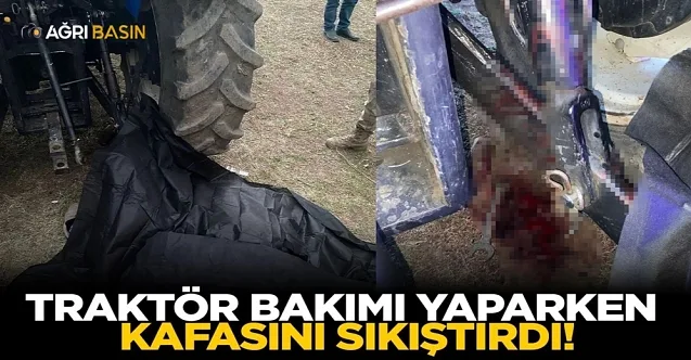 Ağrı’da Traktör Bakımı Kazası: 52 Yaşındaki R.T. Hayatını Kaybetti