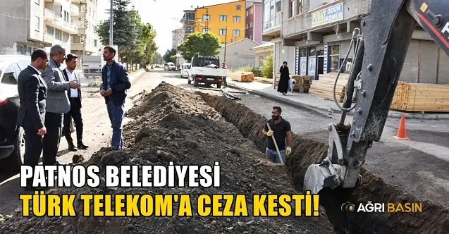 Patnos Belediyesinden Türk Telekom’a Cezai İşlem