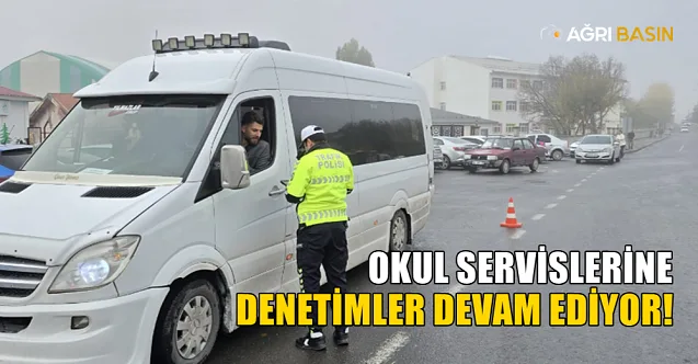 Ağrı’da Okul Servislerine Sıkı Denetim Devam Ediyor