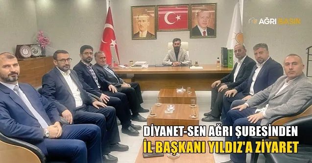 Diyanet-SEN Ağrı Şubesi’nden AK Parti İl Başkanı Dr. İlhami Yıldız’a Ziyaret
