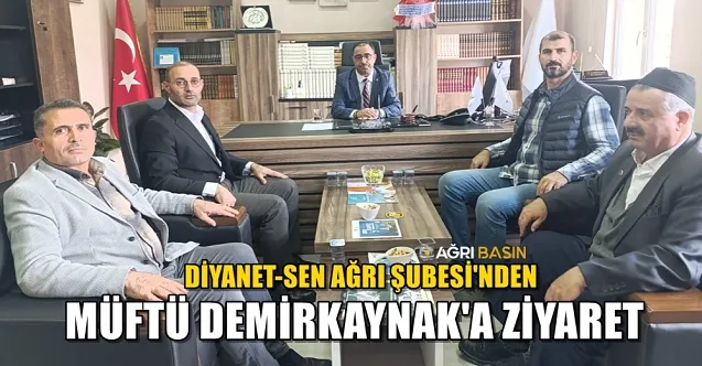 Diyanet-Sen Ağrı Şubesinden Müftü Demirkaynak’a Ziyaret