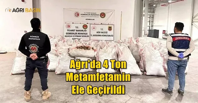 Ağrı Doğubayazıt’ta 4 Ton Metamfetamin Ele Geçirildi