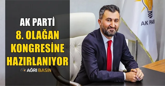 AK Parti Ağrı 8. Olağan Kongresi 7 Aralık’ta Gerçekleşecek